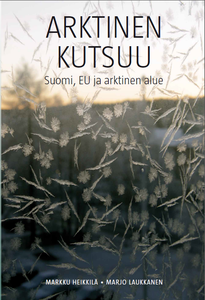 Produktbild Arktinen kutsuu - Suomi, EU ja arktinen alue