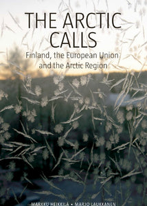 Tuotekuva The Arctic Calls – Finland, the European Union and the Arctic Region